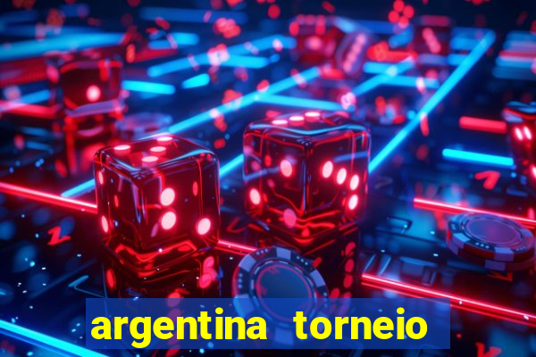 argentina torneio betano tabela